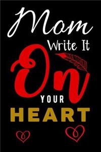 Mom Write It On Your Heart