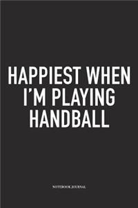 Happiest When I'm Playing Handball