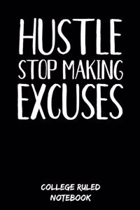 Hustle Stop Making Excuses