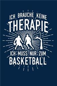 Therapie? Lieber Basketball