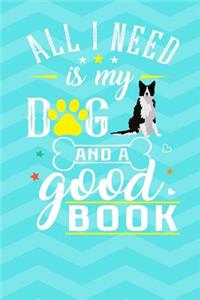 All I Need Is My Dog And A Good Book