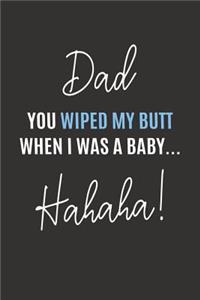 You Wiped My Butt