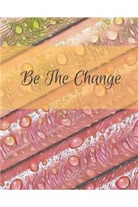 Be The Change