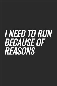 I Need To Run Because Of Reasons