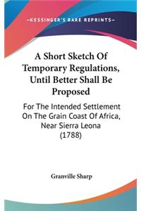 A Short Sketch of Temporary Regulations, Until Better Shall Be Proposed