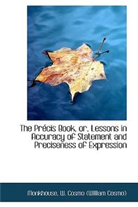 The PR Cis Book, Or, Lessons in Accuracy of Statement and Preciseness of Expression
