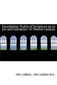 Foundation Truths of Scripture as to Sin and Salvation