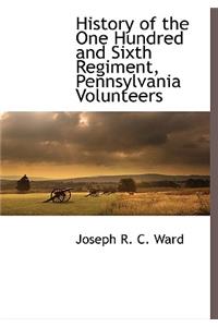 History of the One Hundred and Sixth Regiment, Pennsylvania Volunteers