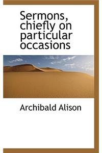 Sermons, Chiefly on Particular Occasions