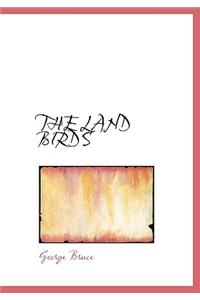 The Land Birds