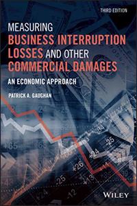 Measuring Business Interruption Losses and Other Commercial Damages - An Economic Approach.