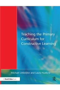 Teaching the Primary Curriculum for Constructive Learning