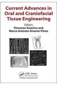 Current Advances in Oral and Craniofacial Tissue Engineering