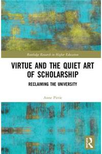 Virtue and the Quiet Art of Scholarship