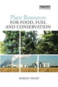 Plant Resources for Food, Fuel and Conservation