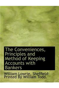 The Conveniences, Principles and Method of Keeping Accounts with Bankers