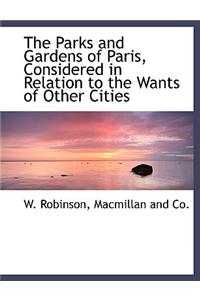 The Parks and Gardens of Paris, Considered in Relation to the Wants of Other Cities