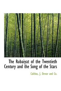 The Rubaiyat of the Twentieth Century and the Song of the Stars