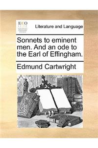 Sonnets to Eminent Men. and an Ode to the Earl of Effingham.