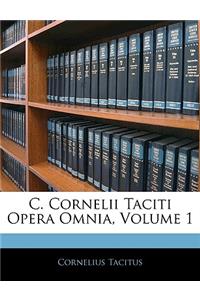 C. Cornelii Taciti Opera Omnia, Volume 1