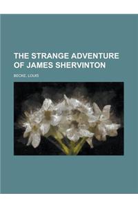 The Strange Adventure of James Shervinton