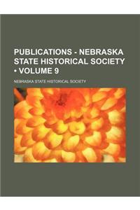 Publications - Nebraska State Historical Society (Volume 9)
