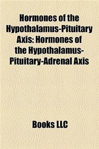 Hormones of the Hypothalamus-Pituitary Axis: Hormones of the Hypothalamus-Pituitary-Adrenal Axis