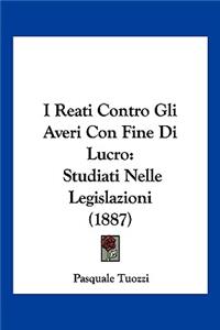 I Reati Contro Gli Averi Con Fine Di Lucro