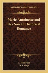 Marie Antoinette and Her Son an Historical Romance