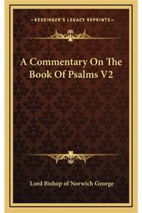 A Commentary on the Book of Psalms V2