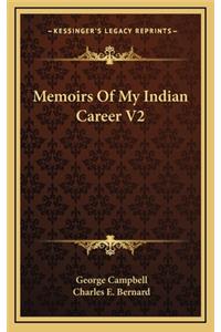 Memoirs Of My Indian Career V2