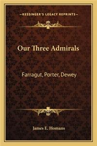 Our Three Admirals
