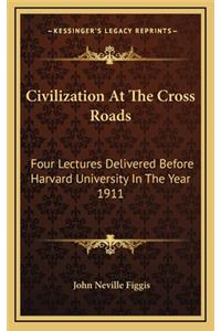 Civilization at the Cross Roads