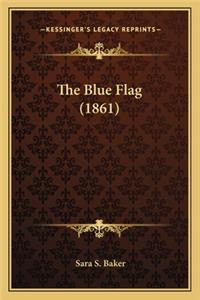 Blue Flag (1861) the Blue Flag (1861)