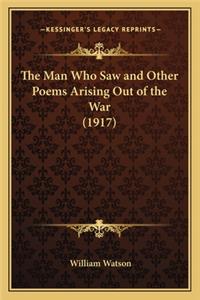 Man Who Saw and Other Poems Arising Out of the War (1917)