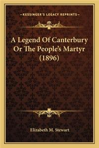 A Legend Of Canterbury Or The People's Martyr (1896)