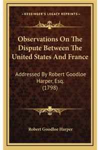 Observations on the Dispute Between the United States and France