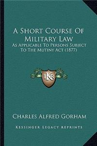 Short Course of Military Law