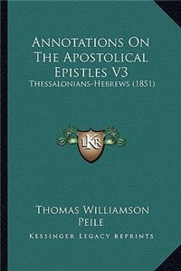 Annotations On The Apostolical Epistles V3