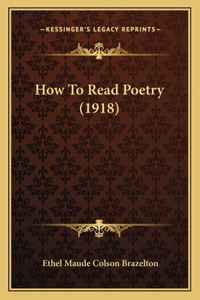 How to Read Poetry (1918)