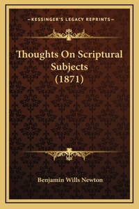 Thoughts on Scriptural Subjects (1871)