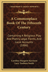 A Commonplace Book Of The Fifteenth Century