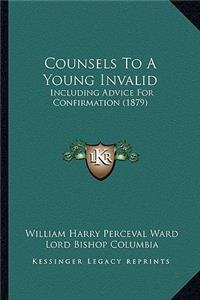 Counsels To A Young Invalid