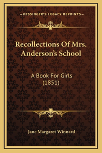 Recollections Of Mrs. Anderson's School