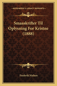 Smaaskrifter Til Oplysning For Kristne (1888)