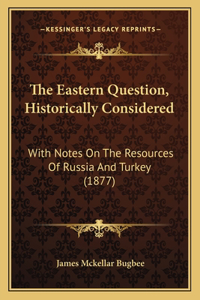 The Eastern Question, Historically Considered