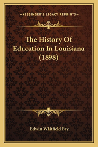 The History Of Education In Louisiana (1898)