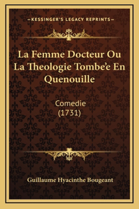 La Femme Docteur Ou La Theologie Tombe'e En Quenouille