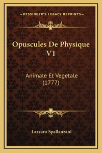 Opuscules De Physique V1