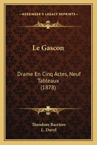 Gascon: Drame En Cinq Actes, Neuf Tableaux (1878)